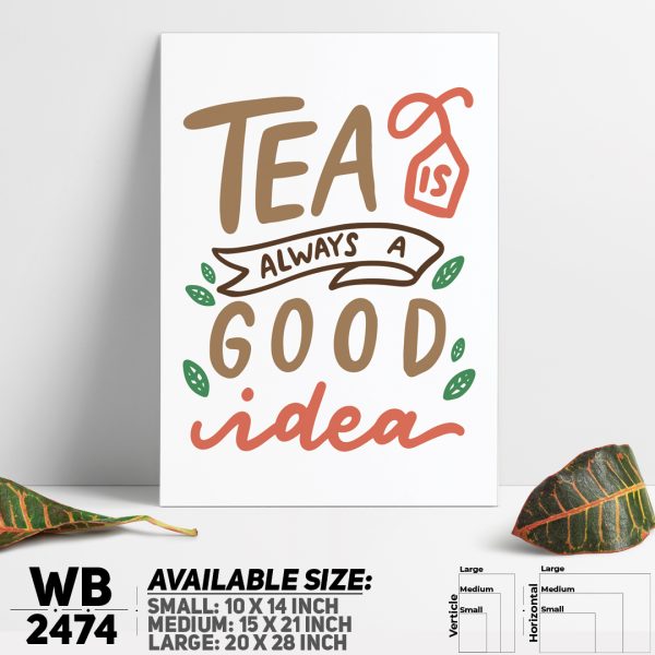 DDecorator Tea Is Always Good Idea - Motivational Wall Canvas Wall Poster Wall Board - 3 Size Available - WB2474 - DDecorator