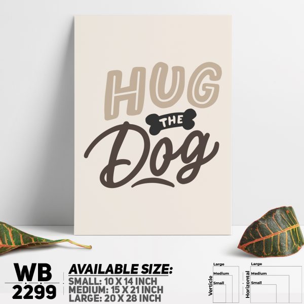 DDecorator Hug The Dog - Pet - Motivational Wall Canvas Wall Poster Wall Board - 3 Size Available - WB2299 - DDecorator
