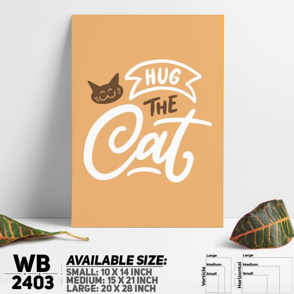 DDecorator Hug The Cat - Motivational Wall Canvas Wall Poster Wall Board - 3 Size Available - WB2403 - DDecorator